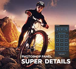 极品PS扩展面板－超级细节表现：Super Details - Photoshop Panel